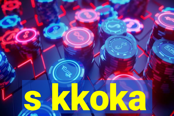 s kkoka